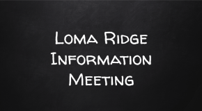 Loma Ridge Information Meeting